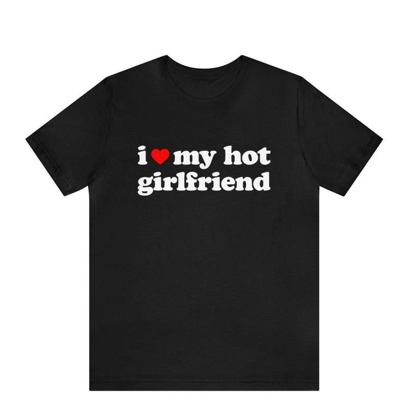 I Love My Hot Girlfriend Heart - Adult & Kids T-Shirts, Sweatshirts & Hoodies apparel design preview 1