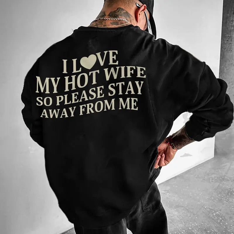 I Love My Hot Wife So Please Stay Away Me Funny - Adult & Kids T-Shirts, Sweatshirts & Hoodies apparel design preview 1