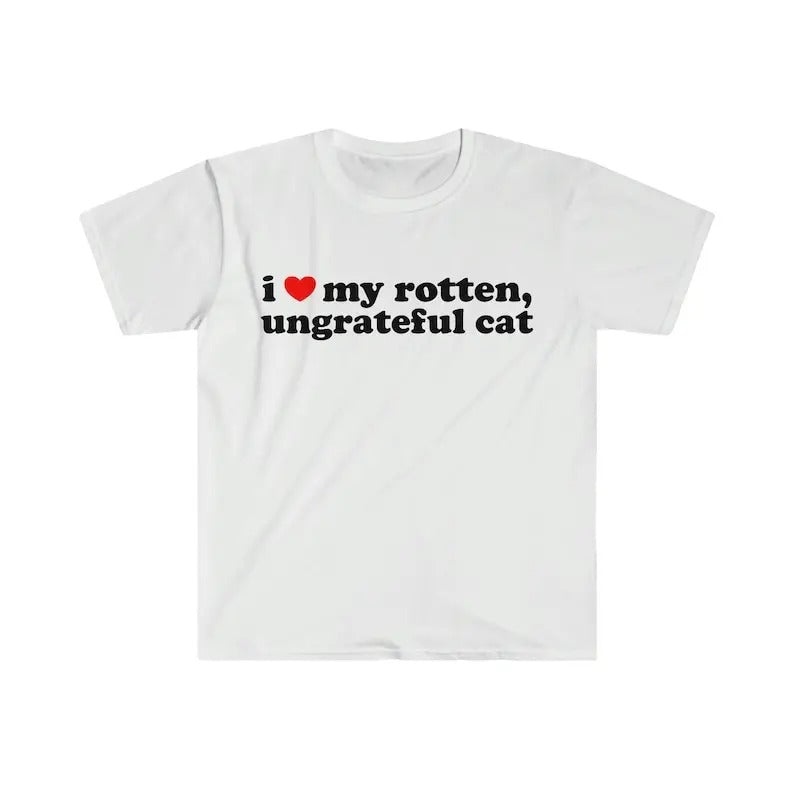 I Love My Rotten Ungrateful Cat Cute Funny Meme Him - Adult & Kids T-Shirts, Sweatshirts & Hoodies apparel design preview 1