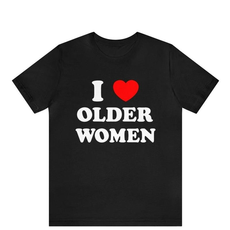 I Love Older Heart Funny Cougar Lover - Adult & Kids T-Shirts, Sweatshirts & Hoodies apparel design preview 1