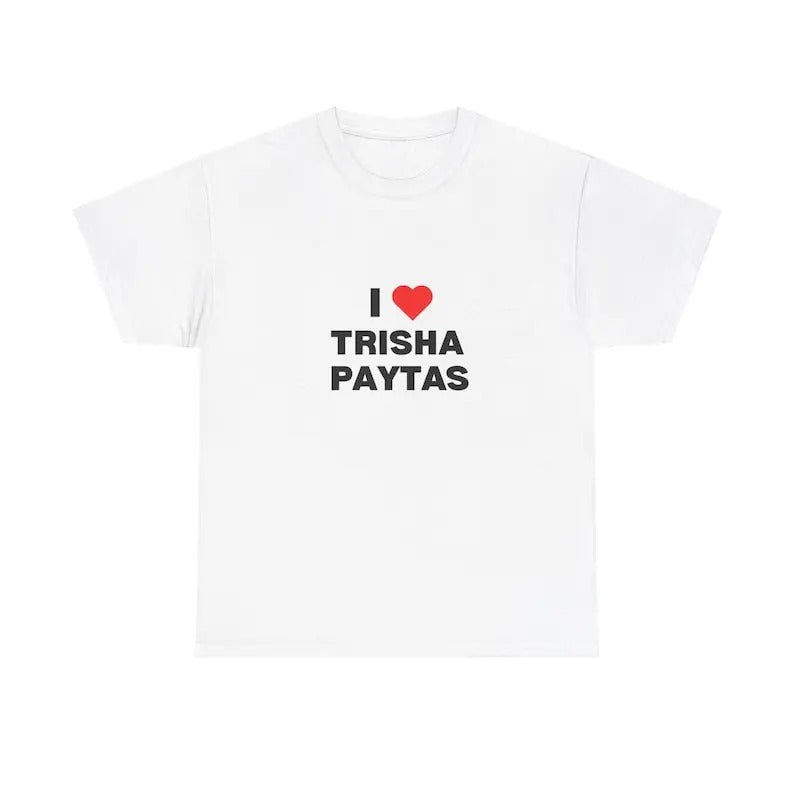 I Love Trisha Paytas Funny Meme Present Him Her Heart - Adult & Kids T-Shirts, Sweatshirts & Hoodies apparel design preview 1