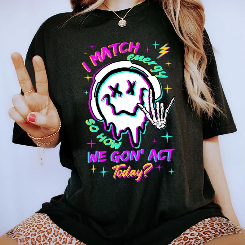 I Match Energy Sarcastic Streetwear Downtown Girl - Adult & Kids T-Shirts, Sweatshirts & Hoodies apparel design preview 1