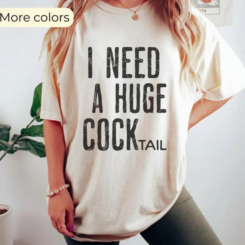 I Need Huge COCKtail Funny Humor Drinking - Adult & Kids T-Shirts, Sweatshirts & Hoodies apparel design preview 1