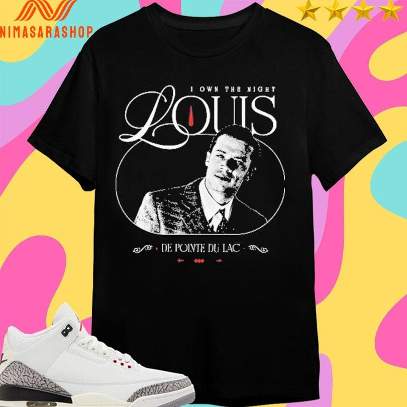 I Own The Night Louis De Pointe Du Lac - Adult & Kids T-Shirts, Sweatshirts & Hoodies apparel design preview 1