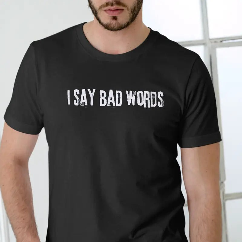 I SAY BAD WORDS 100% Cotton Fabric Menswear - Adult & Kids T-Shirts, Sweatshirts & Hoodies apparel design preview 1