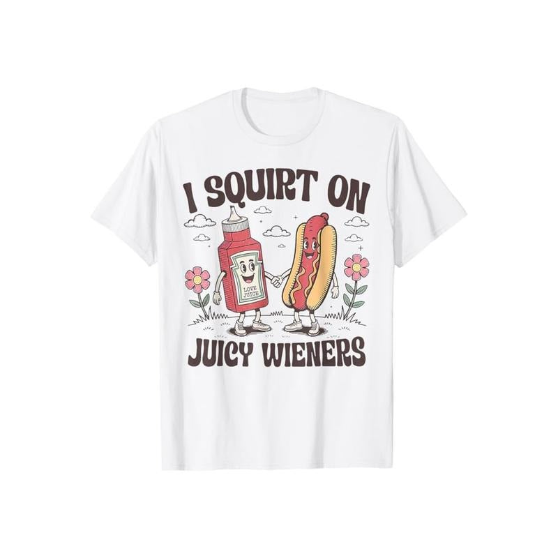 I Squirt Juicy Wieners Casual Crew Neck Short Sleeve - Adult & Kids T-Shirts, Sweatshirts & Hoodies apparel design preview 1