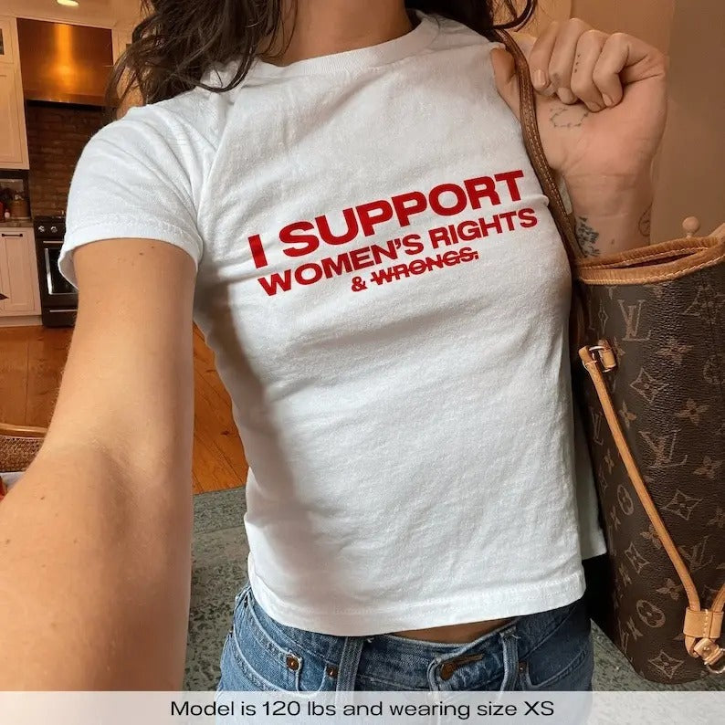 I Support Rights Wrongs Y2k Baby Funny Coquette 90s - Adult & Kids T-Shirts, Sweatshirts & Hoodies apparel design preview 1