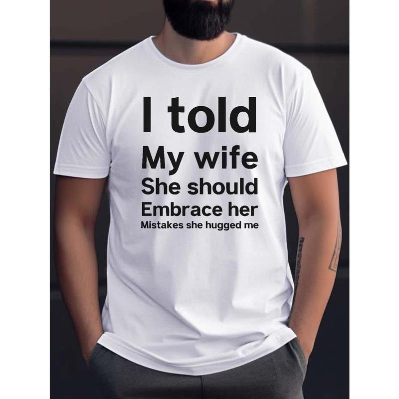 "I Told My Wife She Should Embrace Her Mistakes - Adult & Kids T-Shirts, Sweatshirts & Hoodies apparel design preview 1