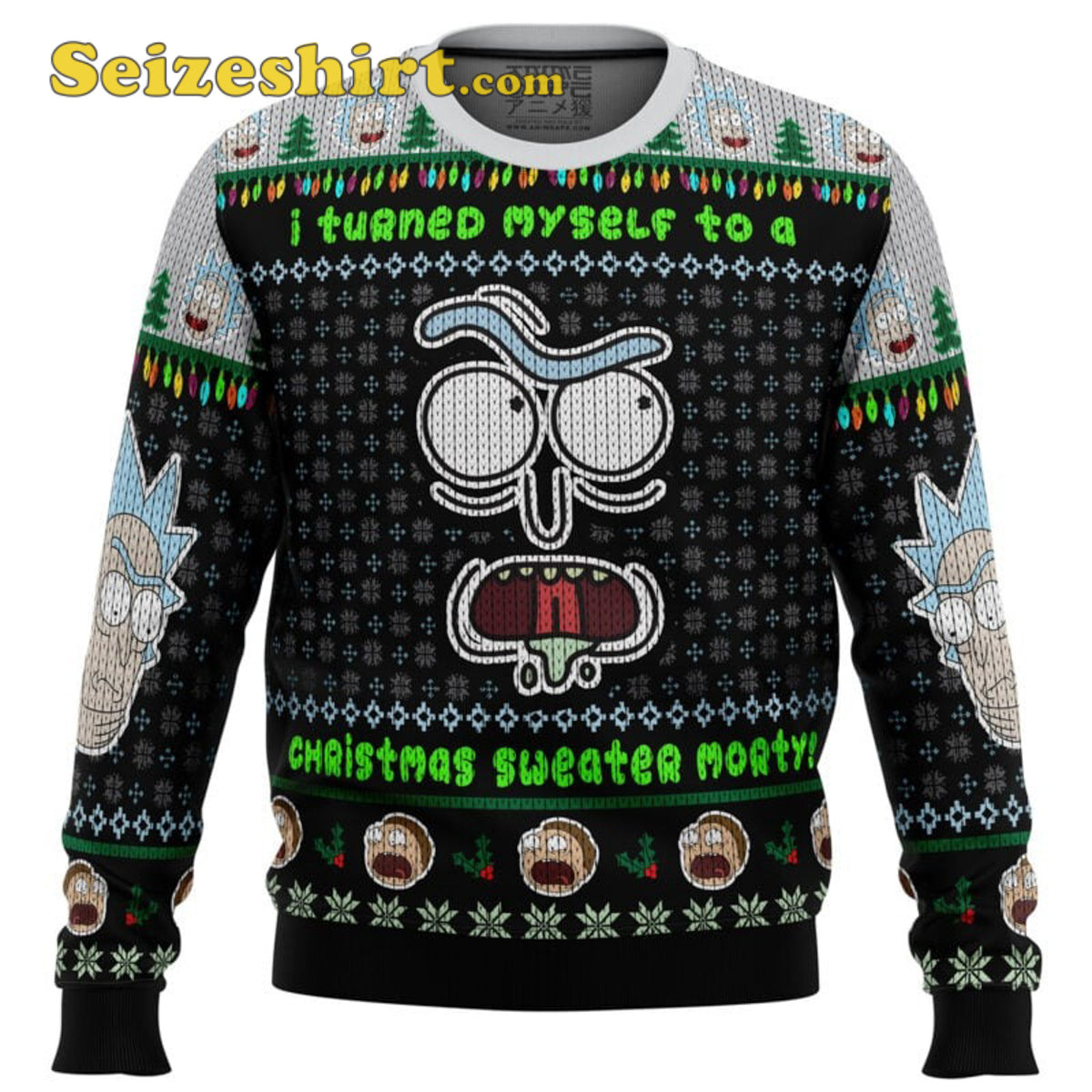 I Turned Myself Into A Rick And Morty Seizeshirt Ugly Christmas Sweater - Gift Idea product image