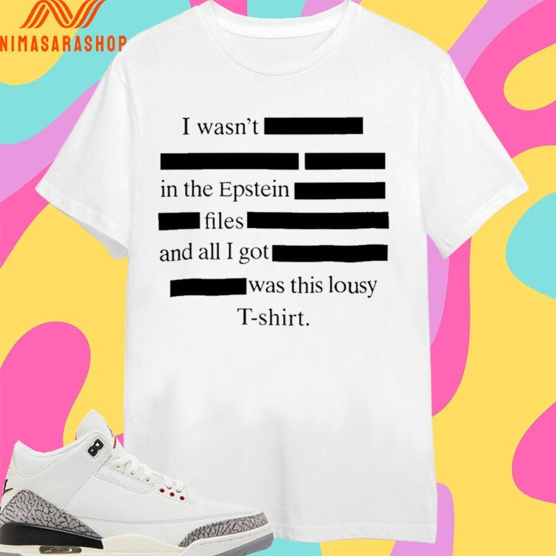 I Wasn’t In The Epstein Files And All Got Was - Adult & Kids T-Shirts, Sweatshirts & Hoodies apparel design preview 1