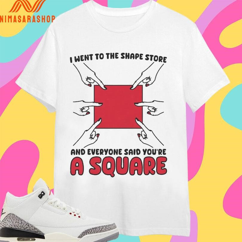 I Went To The Shape Store And Everyone Said - Adult & Kids T-Shirts, Sweatshirts & Hoodies apparel design preview 1