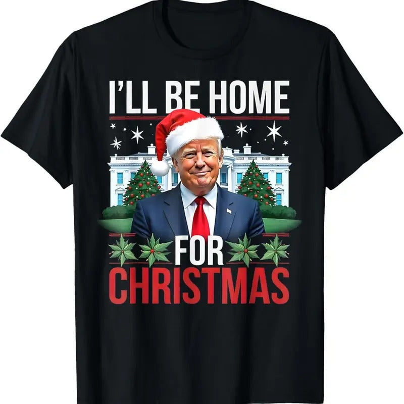I Will Be Home Funny Trump - Adult & Kids T-Shirts, Sweatshirts & Hoodies apparel design preview 1