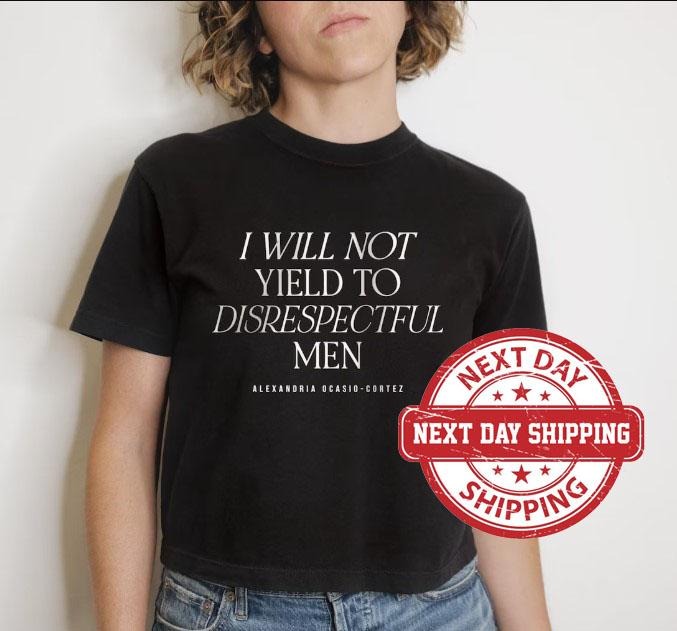 I Will Not Yield Disrespectful AOC Quote Liberal - Adult & Kids T-Shirts, Sweatshirts & Hoodies apparel design preview 1