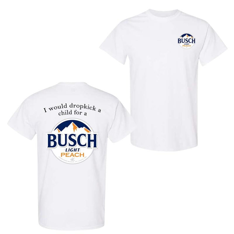I Would Dropkick Child Busch Light Peach 2 Sided - Adult & Kids T-Shirts, Sweatshirts & Hoodies apparel design preview 1