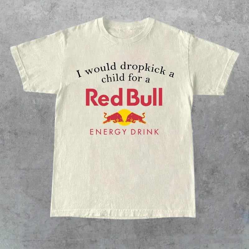 I Would Dropkick Child Red Bulll Size S 5XL Her Him - Adult & Kids T-Shirts, Sweatshirts & Hoodies apparel design preview 1
