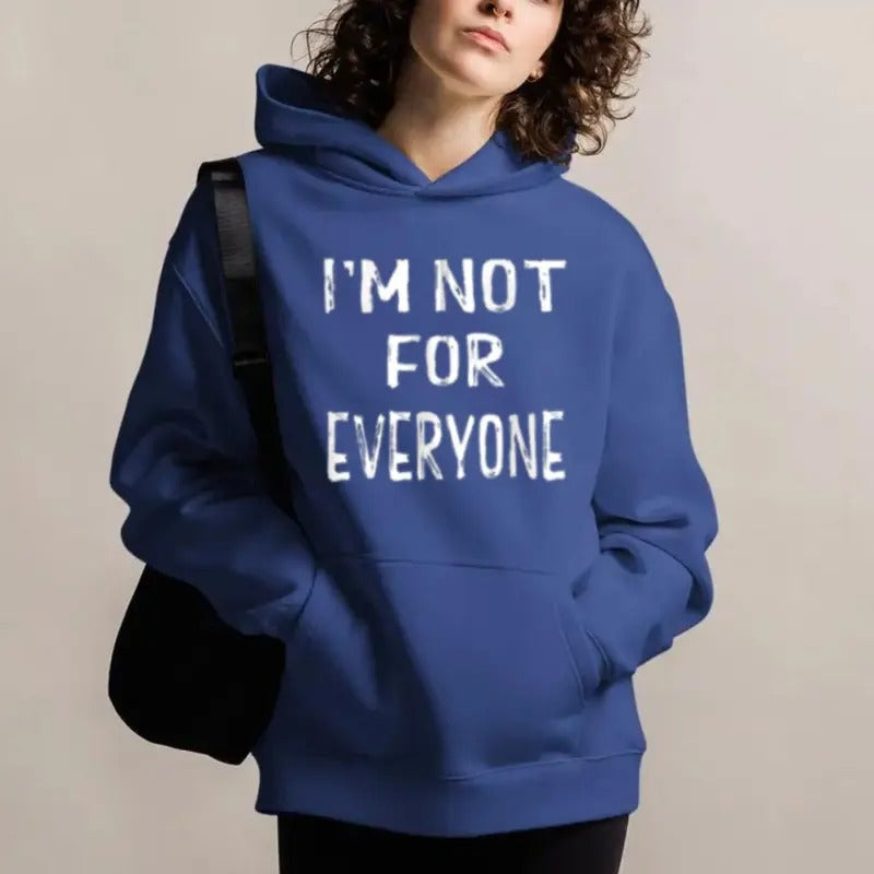 I Am Not Everyone Casual Street Fleece Fabric Perfect - Adult & Kids T-Shirts, Sweatshirts & Hoodies apparel design preview 1
