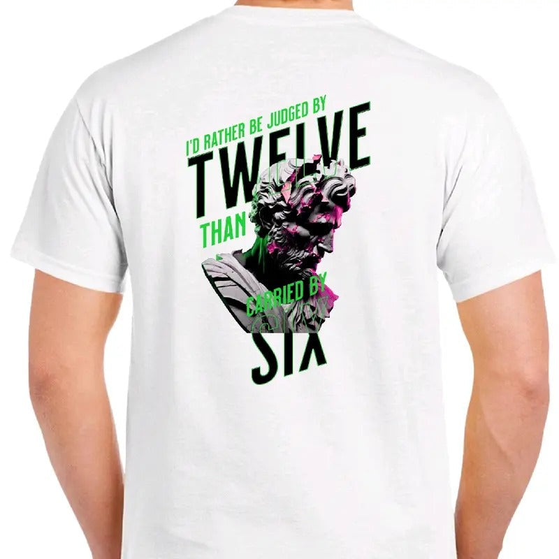 I'D Rather Be Judged 12 Than Carried 6 Menswear Top - Adult & Kids T-Shirts, Sweatshirts & Hoodies apparel design preview 1