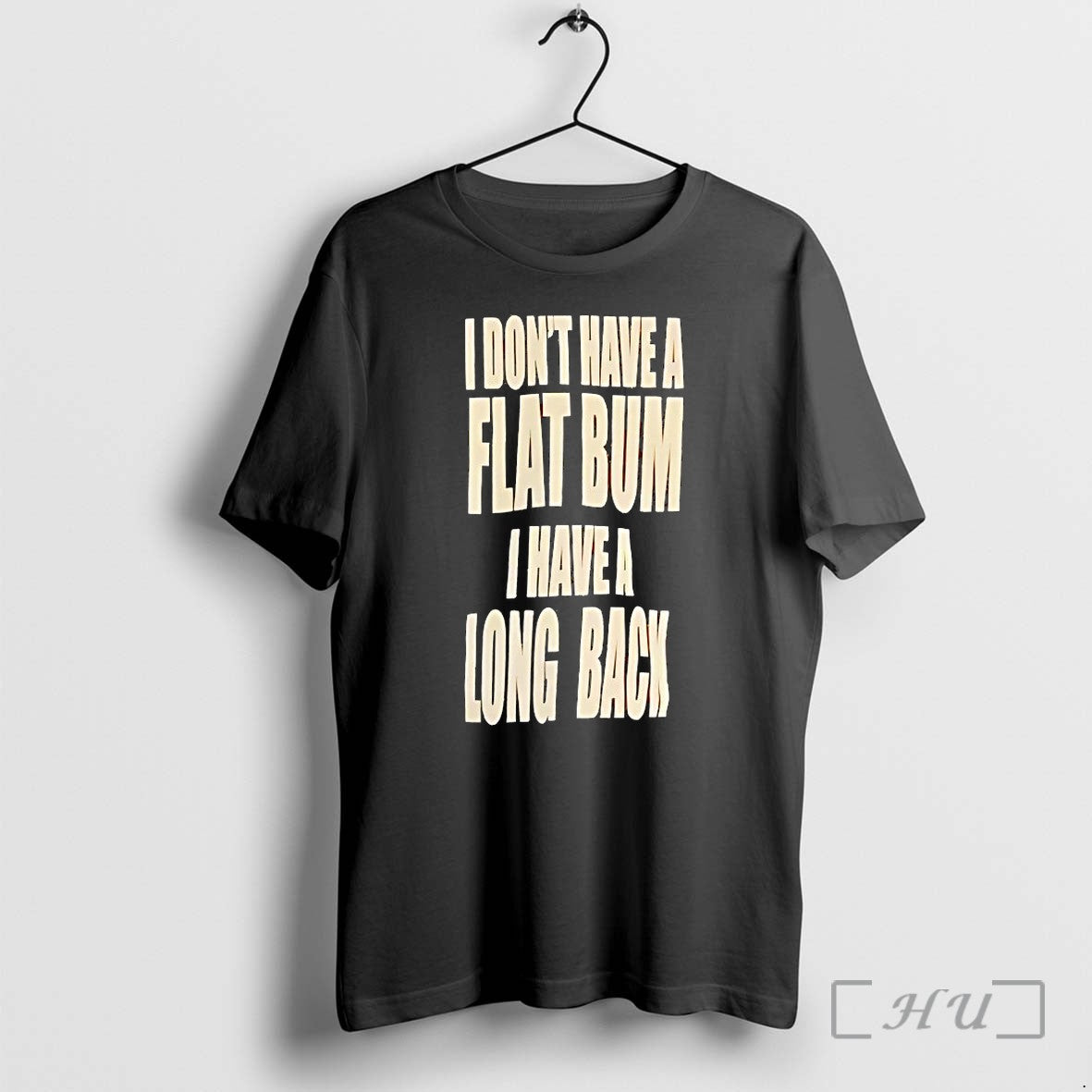 I Dont Have A Flat Bum Long Back Sweater Jpg - Adult & Kids T-Shirts, Sweatshirts & Hoodies apparel design preview 1