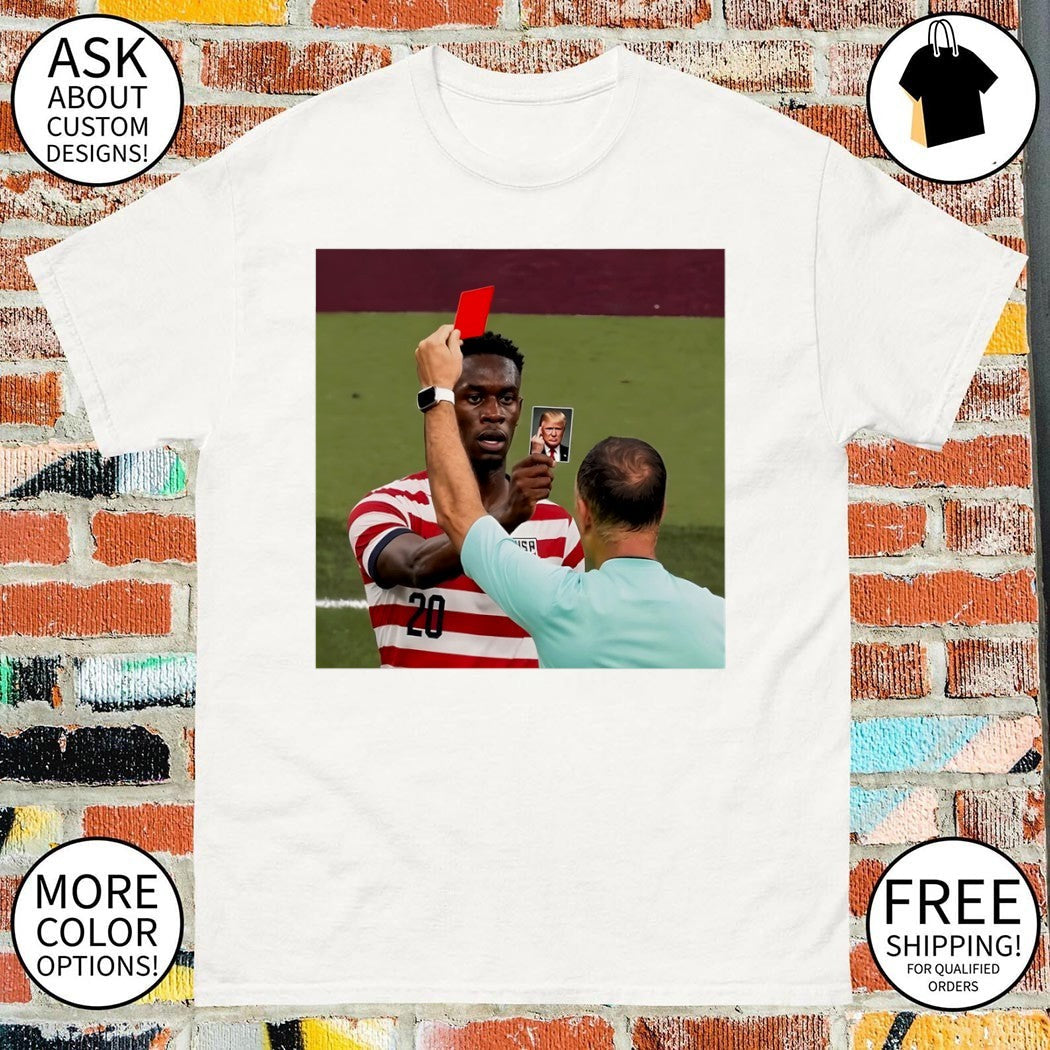 I have the Trump red card Folarin Balogun USA Soccer - Adult & Kids T-Shirts, Sweatshirts & Hoodies apparel design preview 1