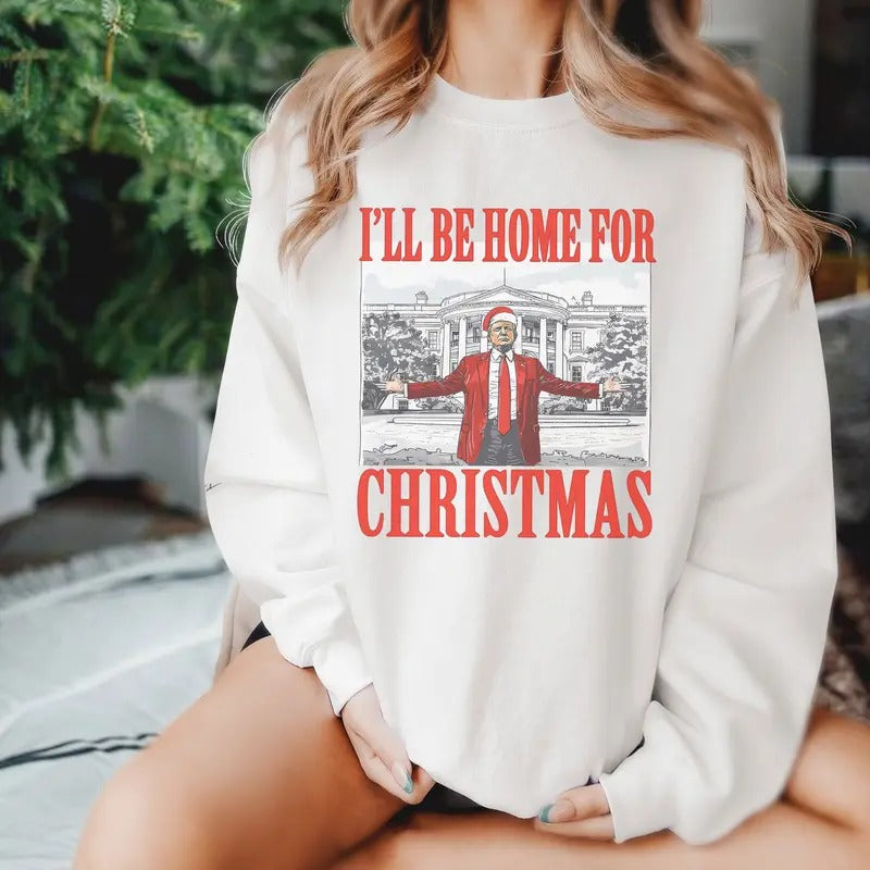 I'Ll Be Home Trump Xmas Truump Supporter Republican - Adult & Kids T-Shirts, Sweatshirts & Hoodies apparel design preview 1