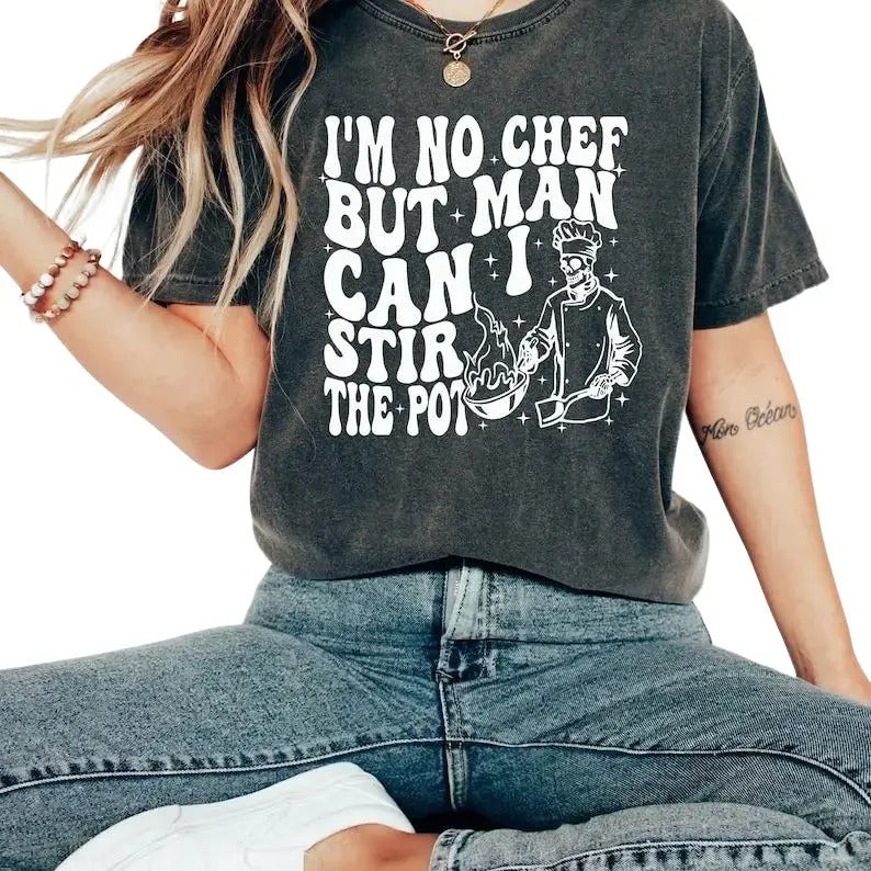 I'M No Chef But Man Can I Stir Pot Comfort Colors - Adult & Kids T-Shirts, Sweatshirts & Hoodies apparel design preview 1