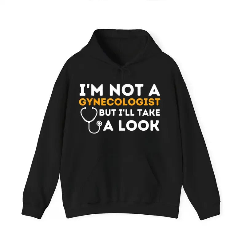 I'M Not Gynecologist But I'Ll Take Funny Casual - Adult & Kids T-Shirts, Sweatshirts & Hoodies apparel design preview 1