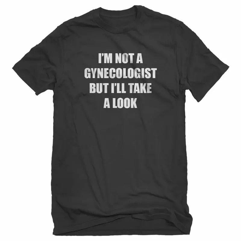 I'M Not Gynecologist - Adult & Kids T-Shirts, Sweatshirts & Hoodies apparel design preview 1