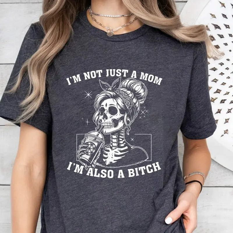 I'M Not Just Mom Also Bitch Funny Her Quote Humor - Adult & Kids T-Shirts, Sweatshirts & Hoodies apparel design preview 1