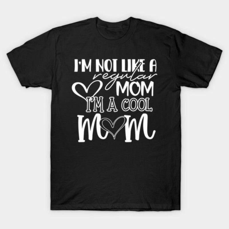 I'M Not Like Regular Mom Casual Cotton Humor All - Adult & Kids T-Shirts, Sweatshirts & Hoodies apparel design preview 1