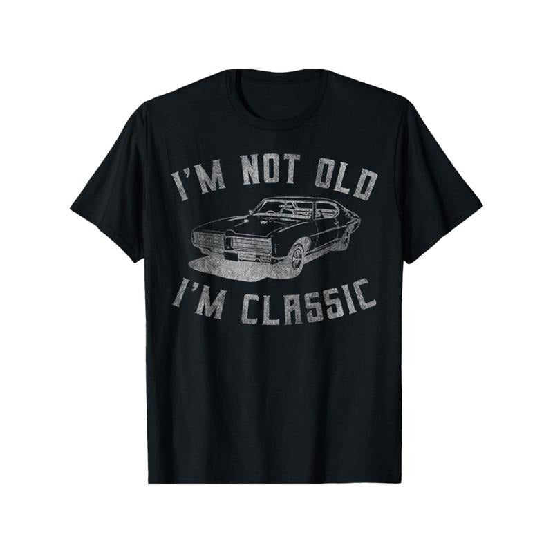 I'M Not Old Classic Funny Car Short Sleeve Family - Adult & Kids T-Shirts, Sweatshirts & Hoodies apparel design preview 1