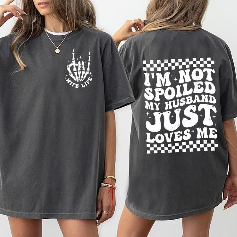I'M Not Spoiled My Husband Just Loves Me Wife Life - Adult & Kids T-Shirts, Sweatshirts & Hoodies apparel design preview 1