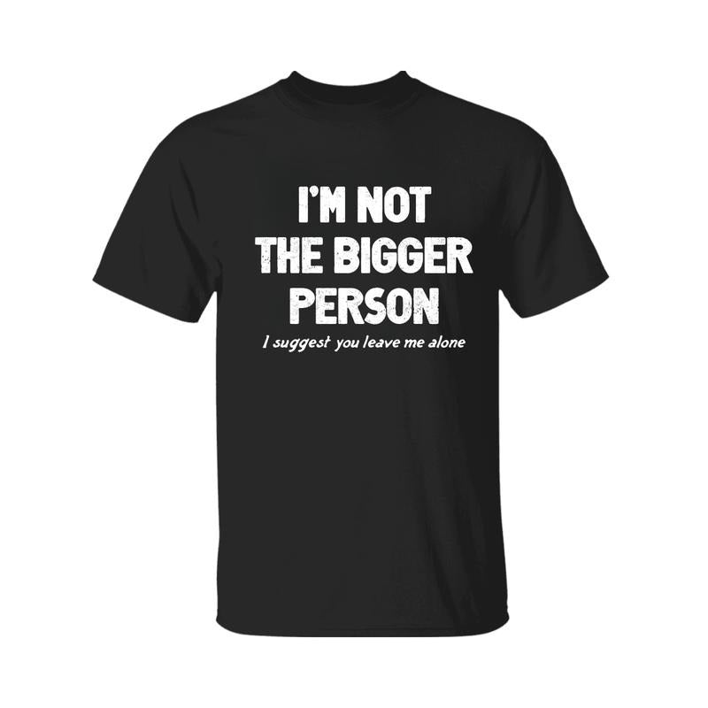 I'M Not Bigger Person Funny Angry Confrontational - Adult & Kids T-Shirts, Sweatshirts & Hoodies apparel design preview 1