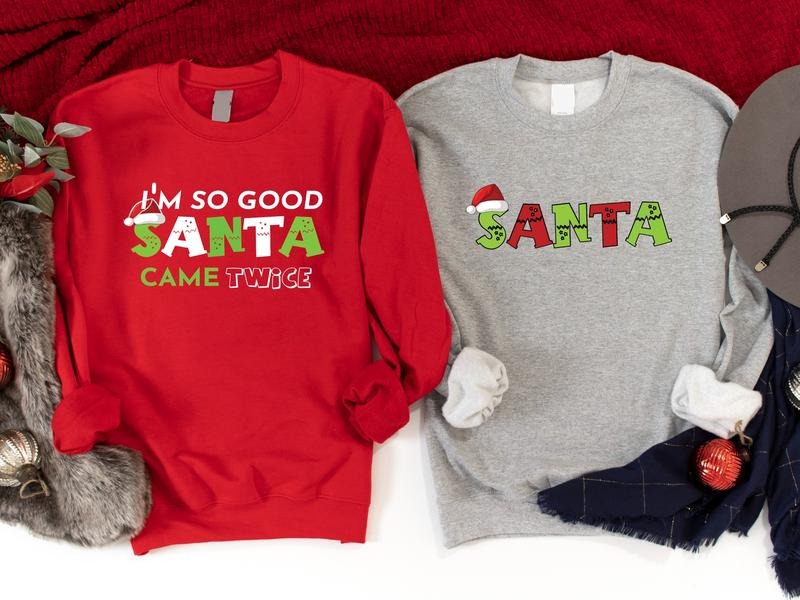 I'M So Good Santa Came Twice Fun Xmas Saying Matching - Adult & Kids T-Shirts, Sweatshirts & Hoodies apparel design preview 1