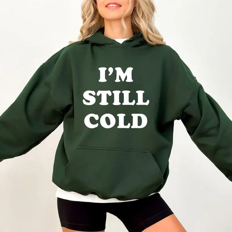 I'M Still Cold Funny Casual Street Fleece Fabric - Adult & Kids T-Shirts, Sweatshirts & Hoodies apparel design preview 1