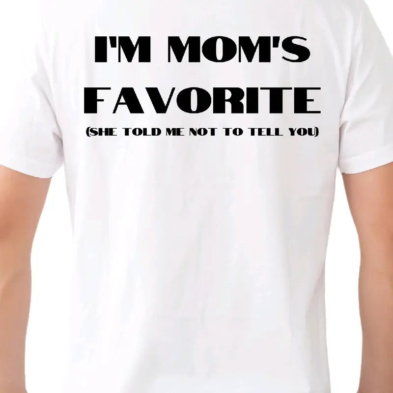 I'M Mom'S Favorite (She Told Me Not Tell You) - Adult & Kids T-Shirts, Sweatshirts & Hoodies apparel design preview 1