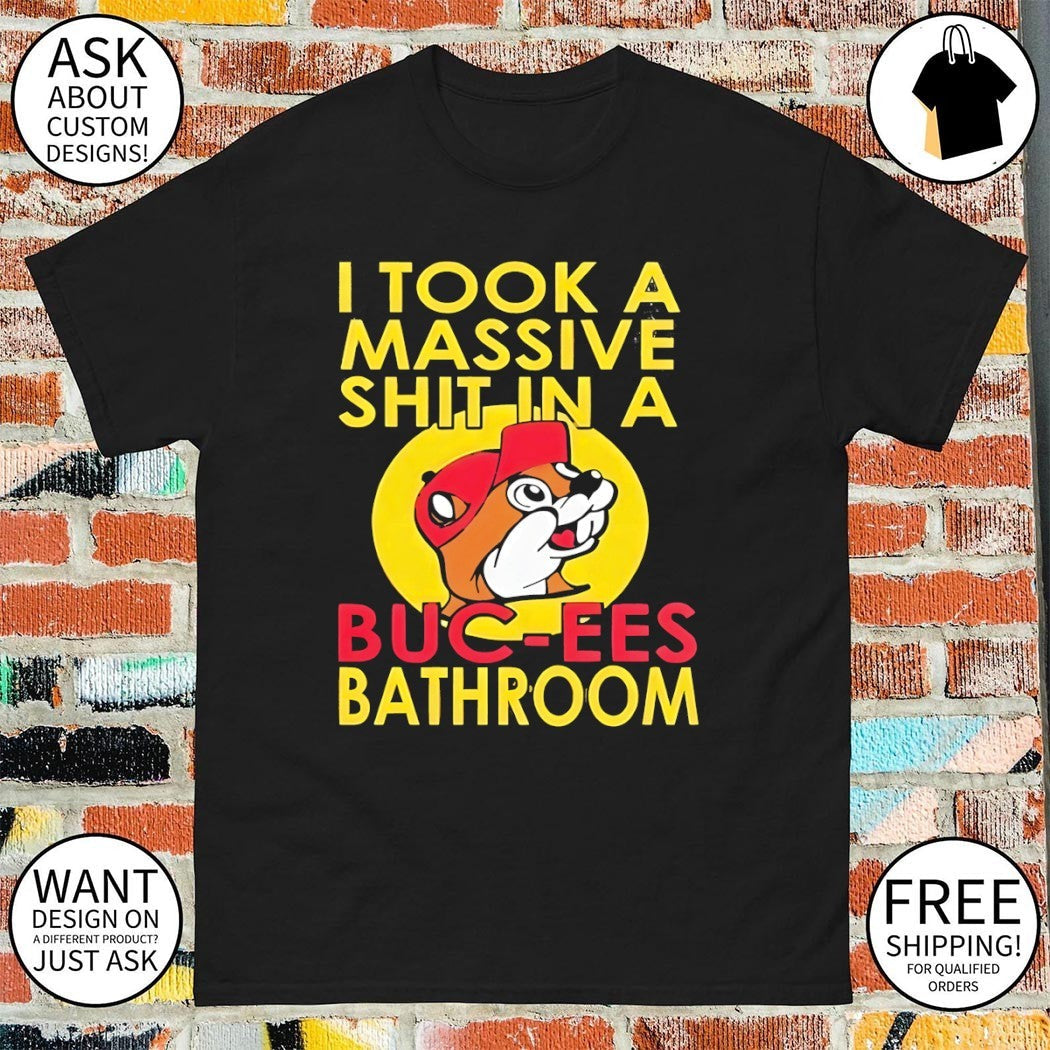 I took a massive shit in Buc-ee's bathroom logo - Adult & Kids T-Shirts, Sweatshirts & Hoodies apparel design preview 1
