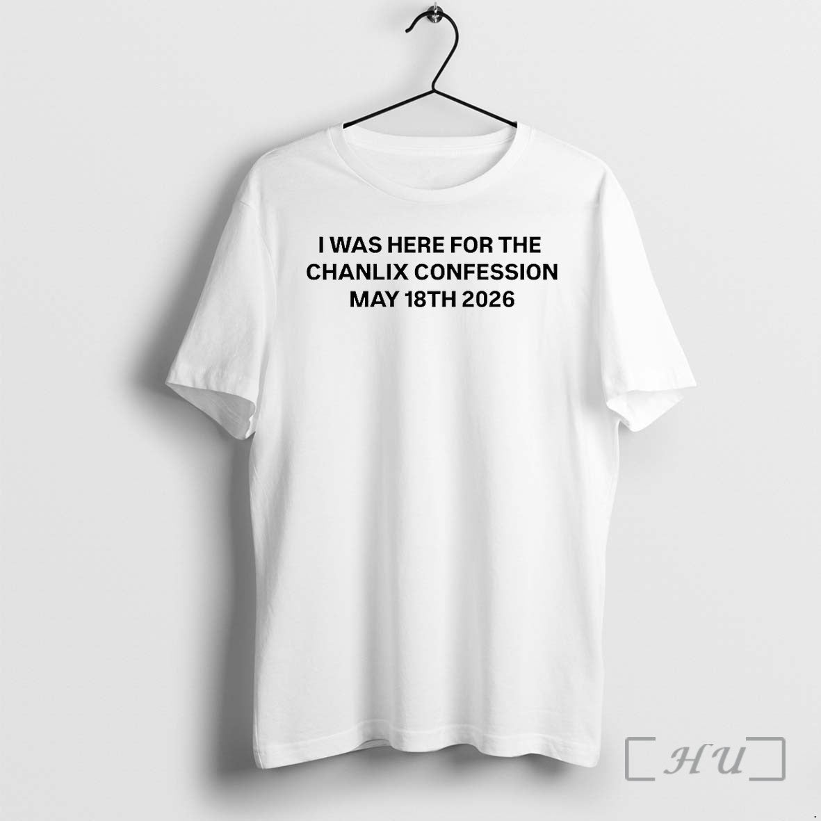 I Was Here For The Chanlix Confession May 18th 2026 - Adult & Kids T-Shirts, Sweatshirts & Hoodies apparel design preview 1