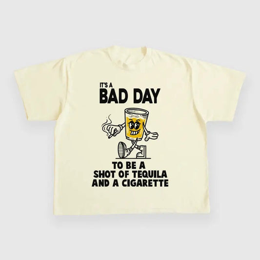 BAD DAY BE SHOT TEQUILA CIGARETTE CUSTOM PRINTED - Adult & Kids T-Shirts, Sweatshirts & Hoodies apparel design preview 1