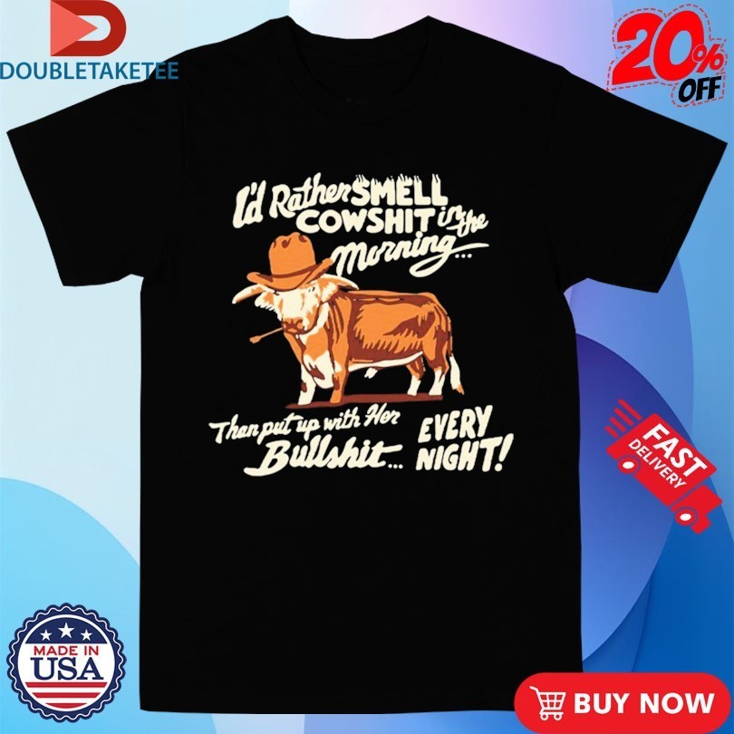 Ian Munsick I'd Rather Smell Cowshit In The Morning - Adult & Kids T-Shirts, Sweatshirts & Hoodies apparel design preview 1