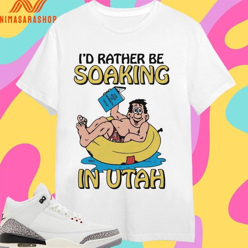 I’d Rather Be Soaking In Utah - Adult & Kids T-Shirts, Sweatshirts & Hoodies apparel design preview 1