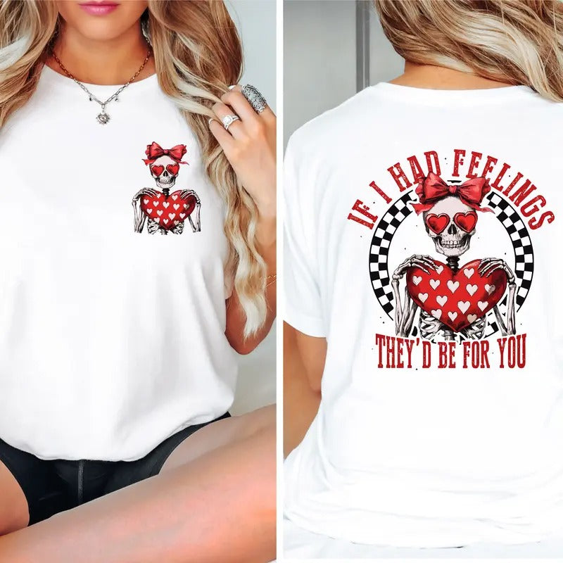 If I Had Feelings They 'D Be You Skeleton Valentine - Adult & Kids T-Shirts, Sweatshirts & Hoodies apparel design preview 1