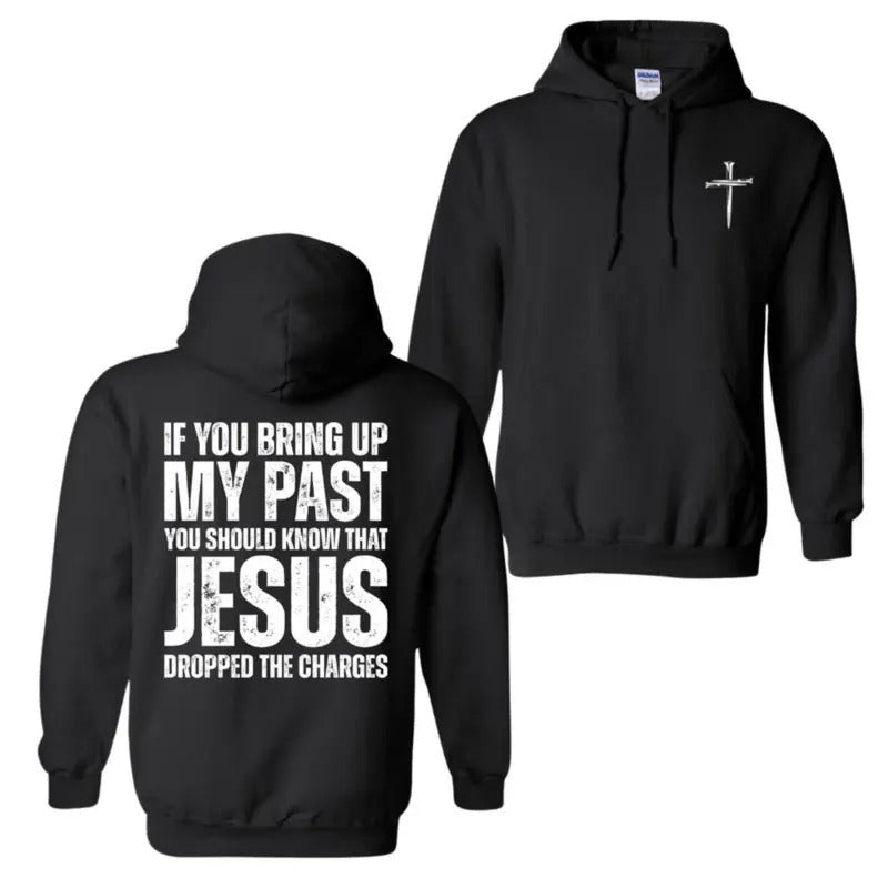 If You Bring Up My Past Should Know That Jesus - Adult & Kids T-Shirts, Sweatshirts & Hoodies apparel design preview 1