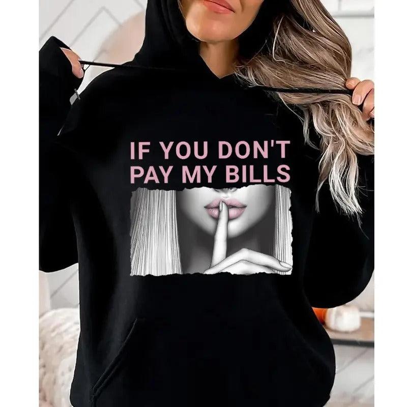 If You Don'T Pay My Bills Funny Casual Street Fleece - Adult & Kids T-Shirts, Sweatshirts & Hoodies apparel design preview 1