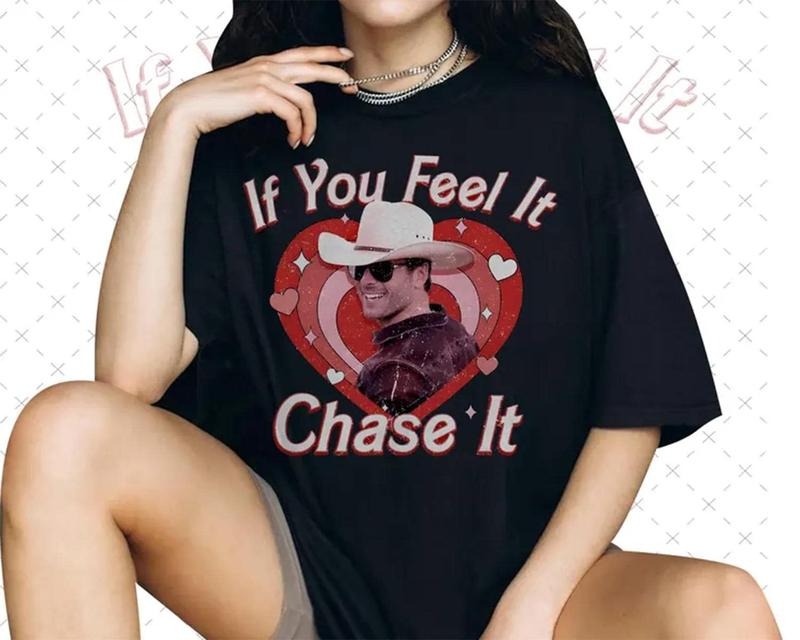 If You Feel Chase Glen Powell Vintage Homage Retro - Adult & Kids T-Shirts, Sweatshirts & Hoodies apparel design preview 1