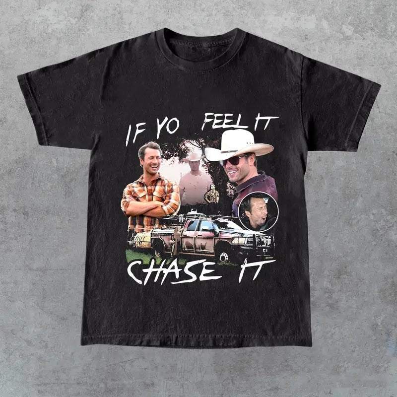 If You Feel Chase Glen Powell Woman Man Twisters Not - Adult & Kids T-Shirts, Sweatshirts & Hoodies apparel design preview 1