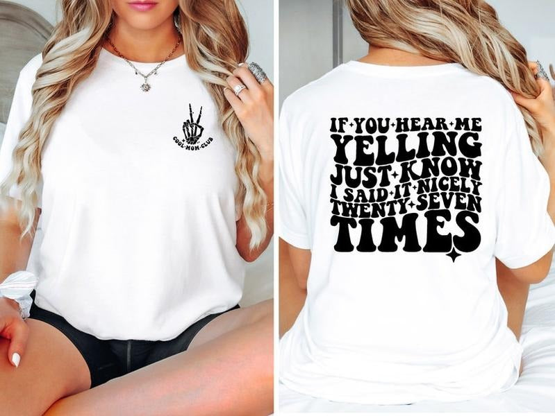 If You Hear Me Yelling Just Know I Said Nicely 26 - Adult & Kids T-Shirts, Sweatshirts & Hoodies apparel design preview 1