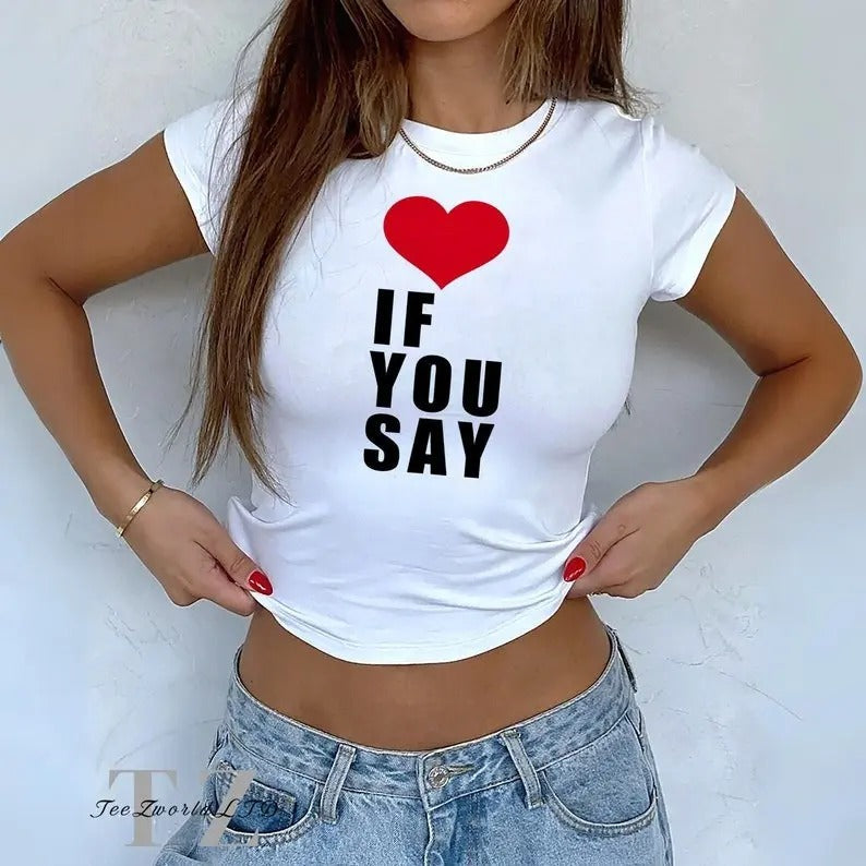 If You Say Baby Y2k Clothes Summer Top - Adult & Kids T-Shirts, Sweatshirts & Hoodies apparel design preview 1