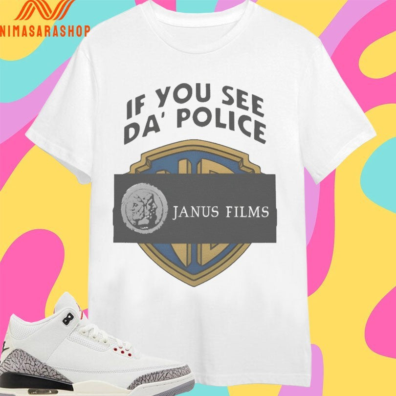If You See Da’ Police Janus Films - Adult & Kids T-Shirts, Sweatshirts & Hoodies apparel design preview 1