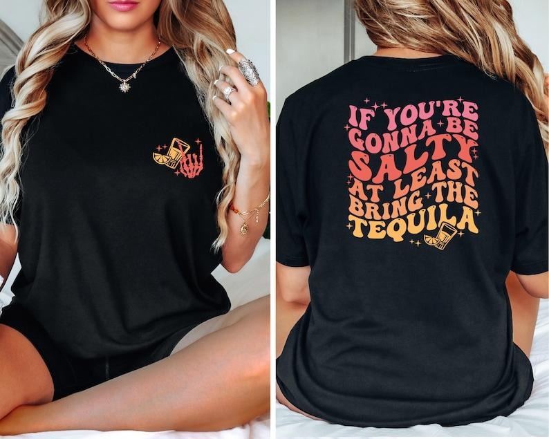 If You'Re Gonna Be Salty Least Bring Tequila Funny - Adult & Kids T-Shirts, Sweatshirts & Hoodies apparel design preview 1