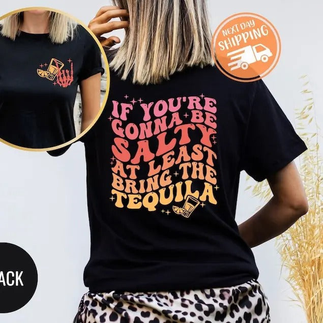 If You'Re Gonna Be Salty Least Bring Tequila Funny - Adult & Kids T-Shirts, Sweatshirts & Hoodies apparel design preview 1